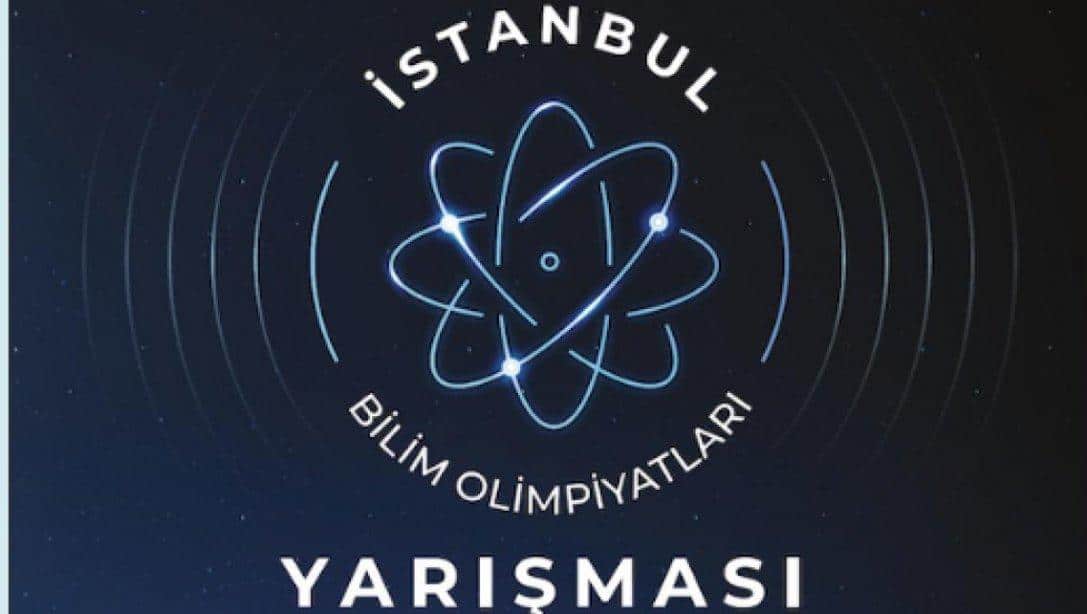 İstanbul Bilim Olimpiyatları Yarışması Sınav Tarih ve Yerleri Belli Oldu